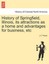 NEW History Of Springfield, Illinois, Its... BOOK (Paperback / softback)