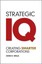 Strategic IQ: Creating Smarter Corporations (Hardcover), Wells, J...