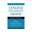 College Student Death: Guidance for a Caring Campus by University Press of...