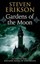 Gardens of the Moon (Malazan Book of the Fallen (Paperback)) by Steven Erikson.