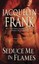 Seduce Me in Flames (Three Worlds Novels) by Jacquelyn Frank.