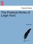NEW The Poetical Works of Leigh Hunt. by James Hunt