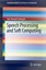 Speech Processing and Soft Computing von Sid-Ahmed Selouani [Springer-Verlag Gmb