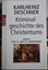 Kriminalgeschichte des Christentums 8, Karlheinz Deschner