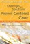 Challenges and Solutions in Patient-Centered Care : A C - Paperback NEW Judith B