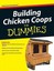 Building Chicken Coops for Dummies (For Dummies) by Todd Brock.