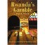 Rwanda's Gamble: Gacaca and a New Model of Transitional Justice Peter E. Harrell