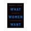 What Women Want by Deborah L. Rhode (author)