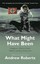What Might Have Been: Leading Historians on Twelve 'What Ifs' of History.