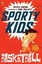Sporty Kids: Basketball! by Felice Arena.