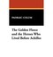 NEW The Golden Fleece and the Heroes Who Lived Before Achilles by Padraic Colum