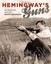 Hemingway's Guns: The Sporting Arms of Ernest Hemingway by Silvio Calabi.