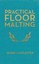 Practical Floor Malting by Hugh Lancaster 9780991043651 (Hardback, 2014)