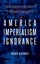 ANDREW ALEXANDER __ AMERICA AND THE IMPERIALISM OF IGNORANCE ___ BRAND NEW