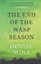 The End of the Wasp Season by Denise Mina. BRAND NEW!