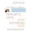 Here Am I, Lord...Send Somebody Else: How God Uses Ordinary People to Do Extraor