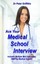 Ace Your Medical School Interview: Includes Multiple Mini Interviews MMI for...