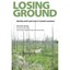 Losing Ground: Identity and Land Loss in Coastal Louisiana Burley, David M./ Cro