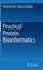 NEW Practical Protein Bioinformatics by Florencio Pazos