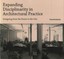 Expanding Disciplinarity in Architectural Practice: Designing from the Room...