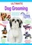 Ultimate Dog Grooming: The Definitive Guide to Dog Grooming, Written and...
