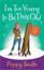 I'm Too Young to Be This Old - Paperback NEW Poppy Smith 2013-02-01