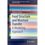 Food Structure and Moisture Transfer: A Modeling Approach Guillard, Valérie/ Bou