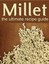 Millet: The Ultimate Recipe Guide by Doue, Jonathan -Paperback