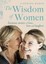 The Wisdom of Women: Intimate Stories of Love, Loss and Laughter.