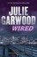 Wired by Julie Garwood.