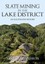 Slate Mining in the Lake District An Illustrated History 9781445651309