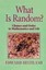 Beltrami, Edward: What Is Random?