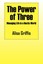 The Power of Three: Managing Life in a Hectic World by Alisa Griffis PhD...