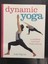 Dynamic Yoga: A complete mind and body workout by Juliet Pegrum