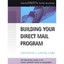 Building Your Direct Mail Program - Paperback NEW Gwyneth J. List 2008-12-04