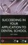 Succeeding in Your Application to Dental School: How to Prepare the Perfect...