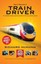 How to Become a Train Driver - the Ultimate Insider's Guide by Richard McMunn...
