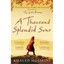 A Thousand Splendid Suns by Khaled Hosseini.