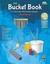 The Bucket Book: A Junkyard Percussion Manual, Book & Data CD by David Birrow...
