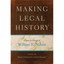 Making Legal History - Hardcover NEW Daniel Hulsebos 2013-09-20