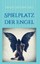 Dao, Finley Jayden: Spielplatz der Engel