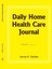 NEW Daily Home Health Care Journal by Janice Gerber