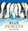 NEW Blue Penguin By Petr Horacek Hardcover Free Shipping