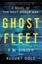 Ghost Fleet: A Novel of the Next World War by P W Singer, August Cole...