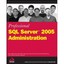 Professional SQL ServerTM 2005 Administration Knight, Brian (Editor)/ Patel, Ket