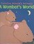 A Wombat's World by Caroline Arnold.