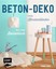 Beton-Deko, Vom Kerzenständer bis zum Beistelltisch, Johanna Rundel, Buch, 2016