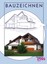 Bauzeichnen Peter Theo Beyer Klaus Eichelberger Paul Golger Manfred Morhard He..