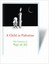 A Child in Palestine: The Cartoons of Naji Al-Ali by Naji al-Ali.