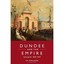 Dundee and the Empire: 'Juteopolis' 1850-1939 Tomlinson, Jim